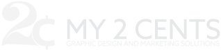 My 2 Cents Graphic Design and Marketing Solutions